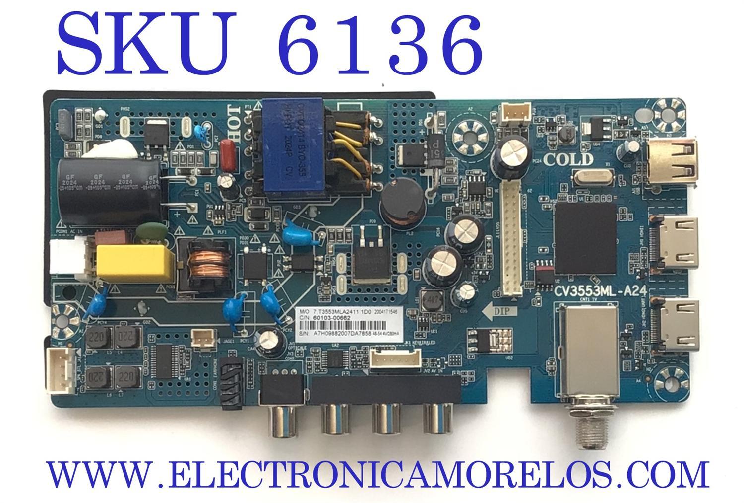 MAIN FUENTE PARA TV INSIGNIA / NUMERO DE PARTE 60103-00662 / CV3553ML-A24 / 7.T3553MLA2411 / A7H09882007DA7858 / PANEL BOEI236WX1 / DISPLAY HV236WHB-N00 / MODELO NS-24D310NA21